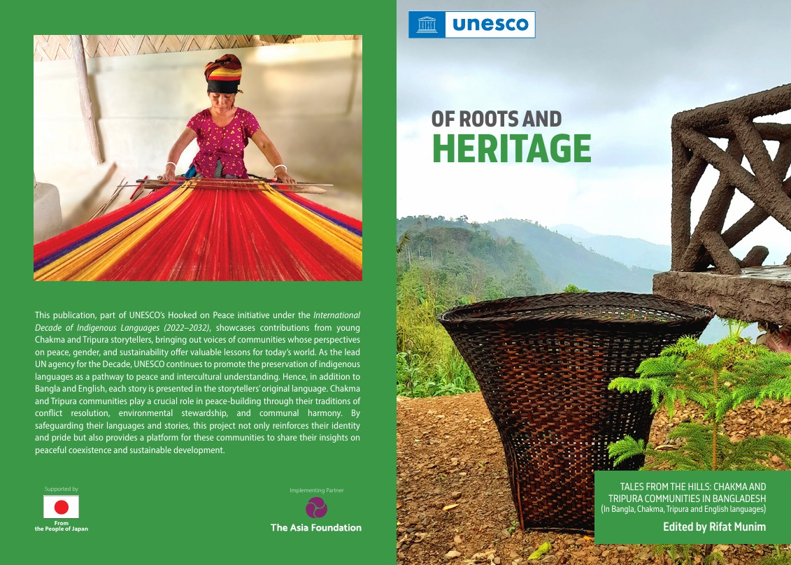 Of Roots and Heritage: Tales from the Hills—Chakma and Tripura Communities in Bangladesh (in Chakma, Tripura, Bangla, and English)